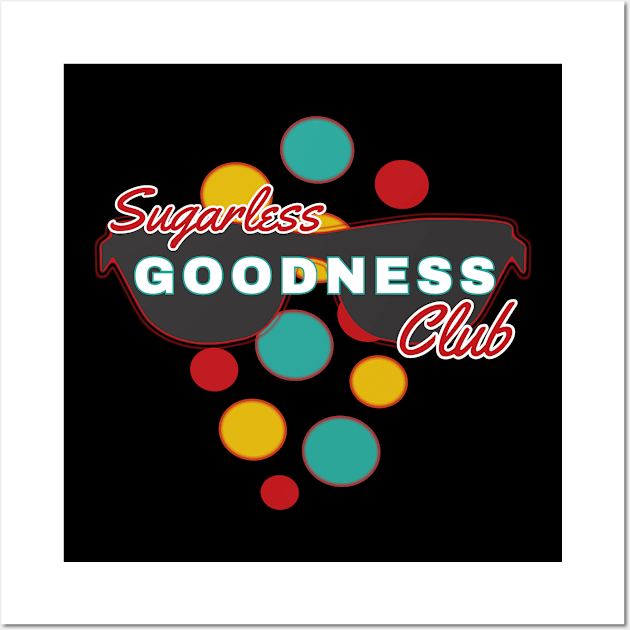 Sugarless Goodness Club | Fun | Expressive | Wall Art by FutureImaging